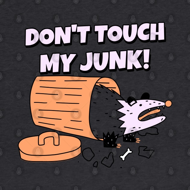 Don't Touch My Junk by Stevie26